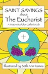 Saint Sayings about the Eucharist - Beth Ann Ramos - 9781959258063