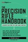 The Precision Rifle Handbook - Frank Galli ; Chris Way - 9781959265573
