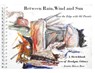 Between Rain, Wind and Sun - Jeanne Bouza Rose - 9781959318101