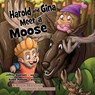 Harold and Gina Meet a Moose - Jeffrey Zygmont - 9781959341017