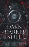 Dark & Darker Still - Nikki St. Crowe - 9781959344353