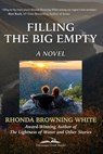 Filling the Big Empty - Rhonda Browning White - 9781959346531