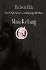 The Poetic Edda Six Cosmology Poems - Maria Kvilhaug - 9781959350125