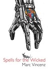 Spells for the Wicked - Marc Vincenz - 9781959377122