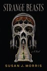 Morris, S: Strange Beasts - Susan J Morris - 9781959411642