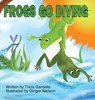 FROGS GO DIVING - Tricia Gardella - 9781959412250