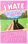 The Way I Hate Him - Meghan Quinn - 9781959442387