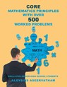 CORE MATHEMATICS PRINCIPLES with over 500 WORKED PROBLEMS - Aloysius Aseervatham - 9781959493525