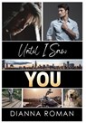 Until I Saw You - ROMAN,  Dianna - 9781959553106