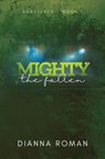Roman, D: Mighty The Fallen - Dianna Roman - 9781959553410