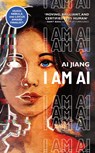 I Am AI - Ai Jiang - 9781959565093