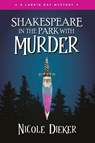 Shakespeare in the Park with Murder - Nicole Dieker - 9781959565130