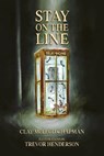 Stay on the Line - Clay McLeod Chapman - 9781959565321