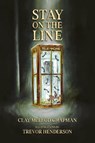 Stay on the Line - Clay McLeod Chapman - 9781959565321