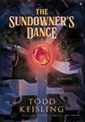 The Sundowner's Dance - Todd Keisling - 9781959565512