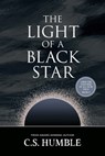 The Light of a Black Star - C. S. Humble - 9781959565796