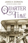 Quarter Time - James H. Dormon - 9781959569343