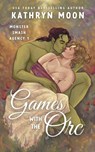 Games with the Orc - Kathryn Moon - 9781959571179