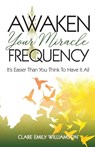 Awaken Your Miracle Frequency - Clare Emily Williamson - 9781959608271