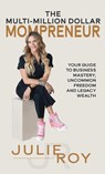 The Multi-Million Dollar Mompreneur - Julie Roy - 9781959608851