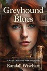 Greyhound Blues - Randall Wisehart - 9781959620242