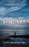 You Are Unstoppable - Blake Archuleta - 9781959621836