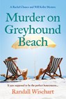 Murder on Greyhound Beach - Randall Wisehart - 9781959622024