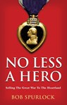 No Less A Hero - Bob Spurlock - 9781959623274