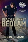 Beach Blanket Bedlam - John J Lamb - 9781959623328