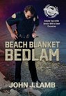 Beach Blanket Bedlam - John J Lamb - 9781959623335