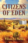 Citizens of Eden - William Neil Martin - 9781959623922