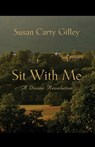 Sit With Me - Susan Carty Gilley - 9781959624271