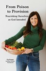 From Poison to Provision - Tia Power - 9781959624981