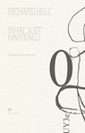 What Just Happened - Richard Hell - 9781959708001