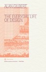 The Everyday Life of Design - Alan Gilbert - 9781959708094