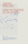 From the Founding of the Country - Cristina Perez Diaz - 9781959708131