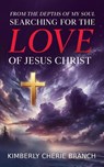 FROM THE DEPTHS OF MY SOUL - Kimberly Cherie Branch - 9781959719373