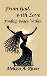 FROM GOD WITH LOVE - Melissa A Rivers - 9781959719380