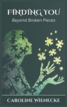FINDING YOU - Caroline Wienecke - 9781959719465