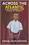 ACROSS THE ATLANTIC - Kwasi Acheampong - 9781959719489