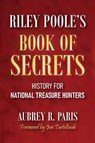Riley Poole's Book Of Secrets - Aubrey R. Paris - 9781959748397