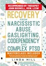 Recovery from Narcissistic Abuse, Gaslighting, Codependency and Complex PTSD (6 in 1) - Linda Hill - 9781959750246