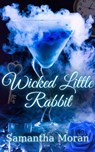 Wicked Little Rabbit - Samantha Moran - 9781959751151