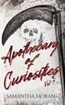 Apothecary of Curiosities: Volume One - Samantha Moran - 9781959751212