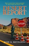 Desert Report - June A. Reynolds - 9781959761846
