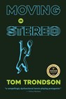 Moving in Stereo - Tom Trondson - 9781959770329