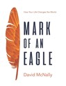 Mark of an Eagle - David McNally - 9781959770930