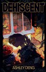 Dehiscent - Ashley Deng - 9781959790907