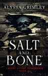 Grimley, A: Salt and Bone - Alyssa Grimley - 9781959798040