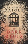A Dark Roux - Blaine Daigle - 9781959798224